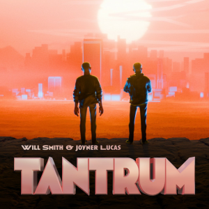 Will Smith & Joyner Lucas - Tantrum