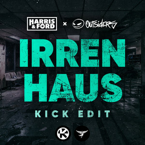 Harris & Ford & Outsiders - Irrenhaus (Kick Edit)