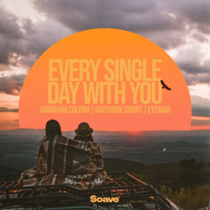 Abraham Colona & Bayshore Court & Eyemad - Every Single Day With You