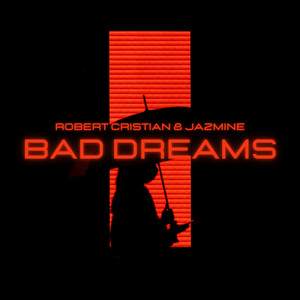 Robert Cristian & Jazmine - Bad Dreams