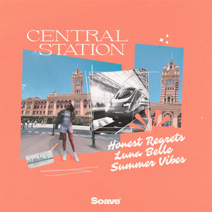 Honest Regrets & Luna Belle & Summer Vibes - Central Station