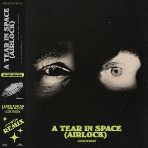 Glass Animals - A Tear in Space (Airlock) (Jakwob Remix)