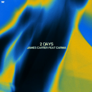 James Carter - 2 Days (feat. CARMA)