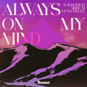 Kalkovich & Luna Belle - Always On My Mind (feat. Abby M)