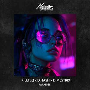 KILLTEQ & D.HASH & DIMESTRIX - Paradise