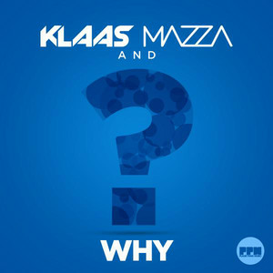 Klaas & Mazza - Why (Original Edit)