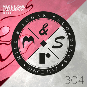 Milk & Sugar & Lazarusman - Touch