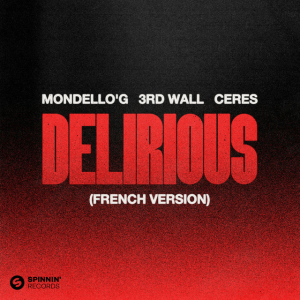 Mondello'G & 3rd Wall & CERES - Delirious (French Version)