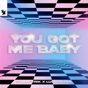 Symmetrik & Lushington - You Got Me Baby