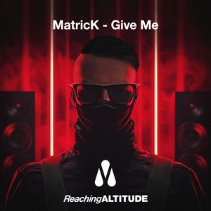 MatricK - Give Me