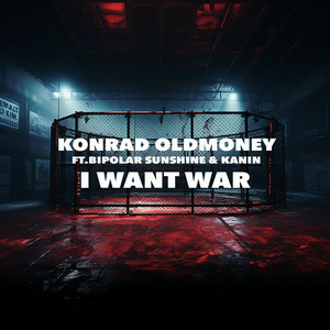 Konrad OldMoney & Kanin & EA SPORTS UFC & Bipolar Sunshine - I Want War