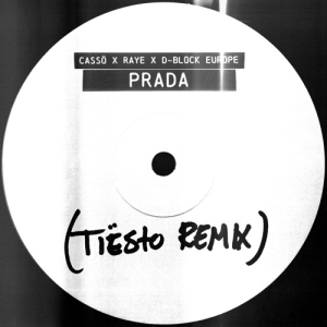 Cassö & RAYE & D-Block Europe - Prada (Tiësto Remix)