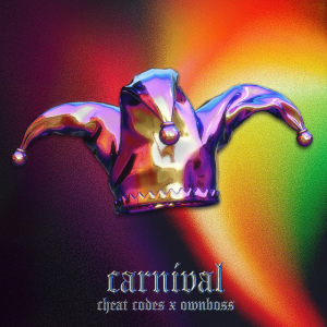 Cheat Codes & Öwnboss - Carnival