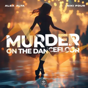 Alex Alta & Niki Four - Murder on the Dancefloor