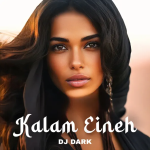 DJ Dark - Kalam Eineh