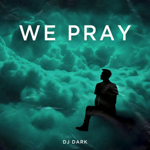 DJ Dark - WE PRAY