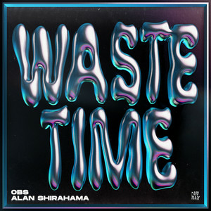 OBS & ALAN SHIRAHAMA - Waste Time