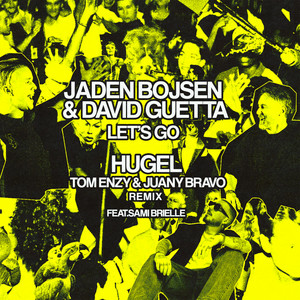 Jaden Bojsen & David Guetta - Let’s Go (feat. Tom Enzy, Juany Bravo & Sami Brielle) [HUGEL Remix]