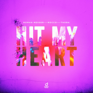 Roman Messer & Rocco & ThoBa - Hit My Heart