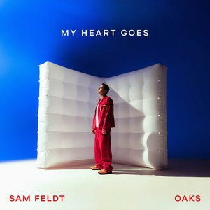 Sam Feldt - My Heart Goes (feat. Oaks)