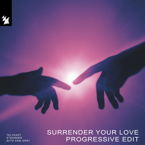 TELYKAST & Steerner & Sam Gray - Surrender Your Love