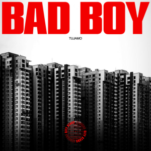 Tujamo - Bad Boy