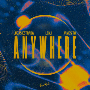 Lucas Estrada & James TW & Lenji - Anywhere