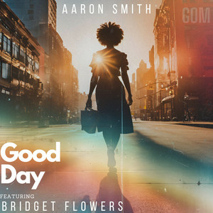 Aaron Smith & Bridget Flowers - Good Day