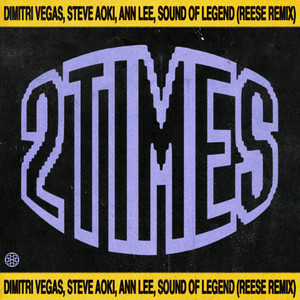 Dimitri Vegas & Steve Aoki & Ann Lee - 2 Times (REESE Remix)