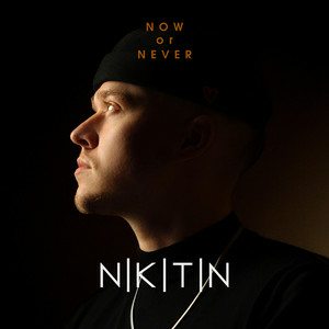 NIKITIN - Now or Never