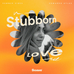 Summer Vibes & Edwardo Atlas - Stubborn Love