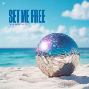 DJ Lackmus - Set Me Free