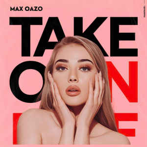 Max Oazo - Take On Me