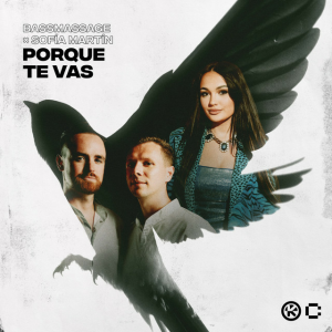 BASSMASSAGE & Sofía Martín - Porque Te Vas