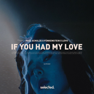 Paul Schulze & FÜNKENSTEIN & LEVII - If You Had My Love