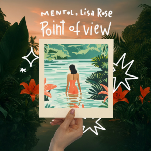 Mentol & Lisa Rose - Point of View