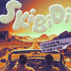 JJ Lin & Jackie Chan - Skibidi