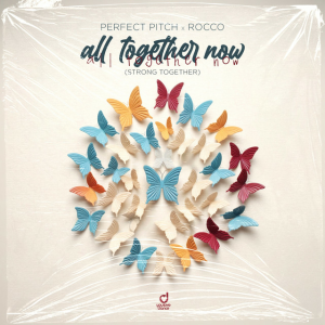 Perfect Pitch & Rocco - All Together Now (Strong Together)