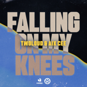 twoloud & Aix Cee - Falling On My Knees