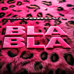 MAYOROVA - BLA BLA