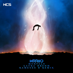 Warriyo & Laura Brehm - Mortals (Rameses B Remix)