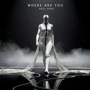 Abel York - Where Are You