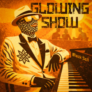 Black Soil - Glowing Show