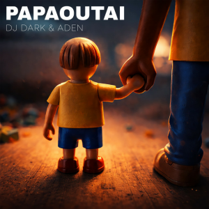DJ Dark & ADEN - papaoutai