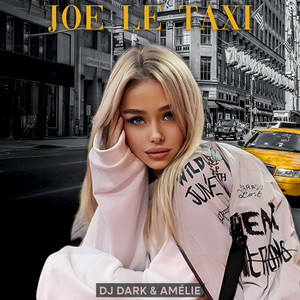 Dj Dark & Amélie - Joe Le Taxi