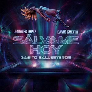 Jennifer Lopez & David Guetta - Salvame Hoy (feat. Gabito Ballesteros)