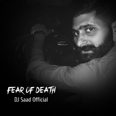 DJ Saad Official - Fear of Death