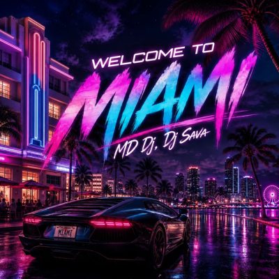 MD Dj & Dj Sava - Welcome to Miami