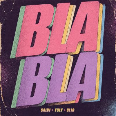 Salvi & Yuly & Clio - Bla Bla