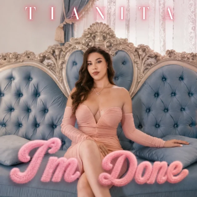 TIANITA - I’m Done